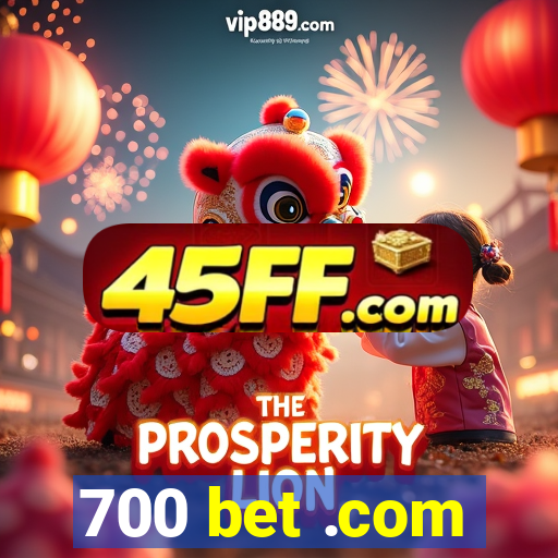 700 bet .com